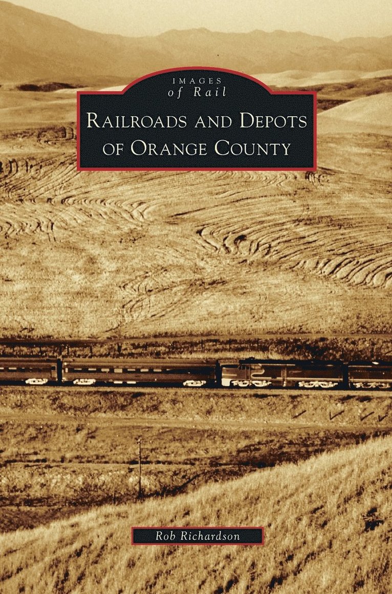 Railroads and Depots of Orange County 1