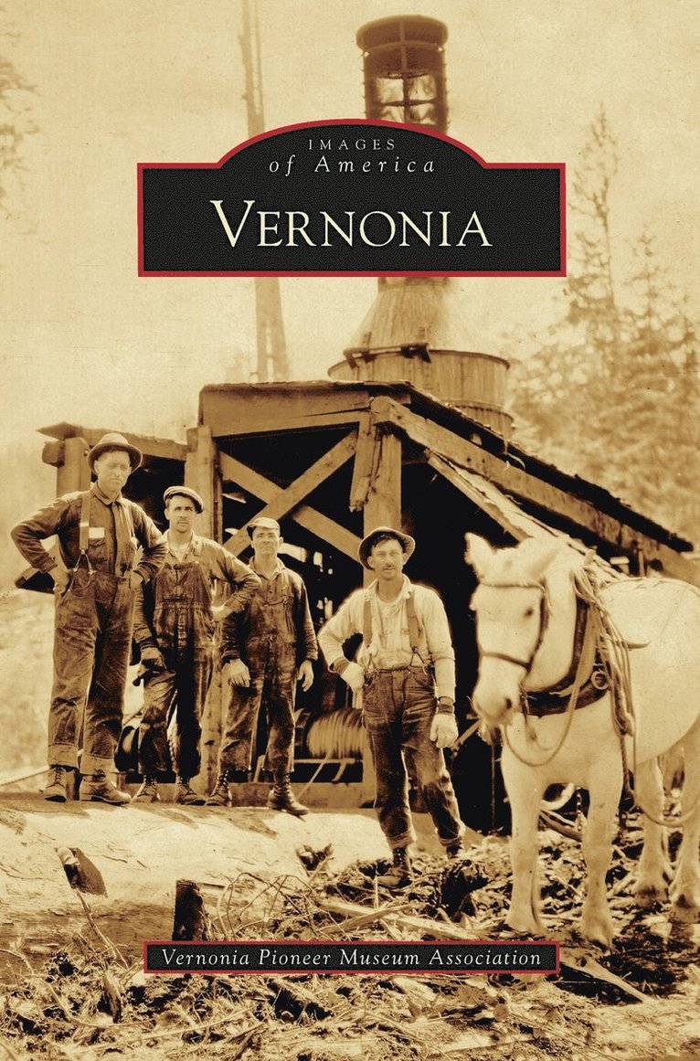 Vernonia Pioneer Museum Association - Vernonia, Inbunden