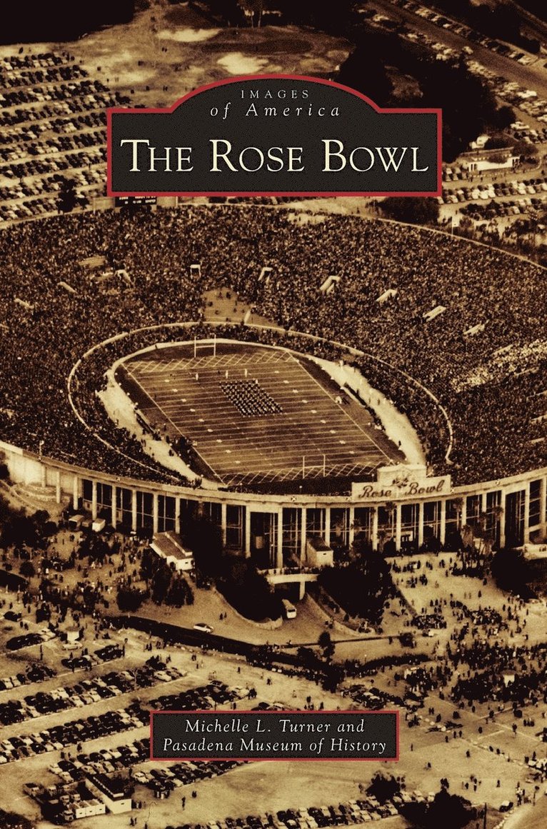 Michelle L Turner, Pasadena Museum of History, Michelle L. Turner - Rose Bowl, Inbunden