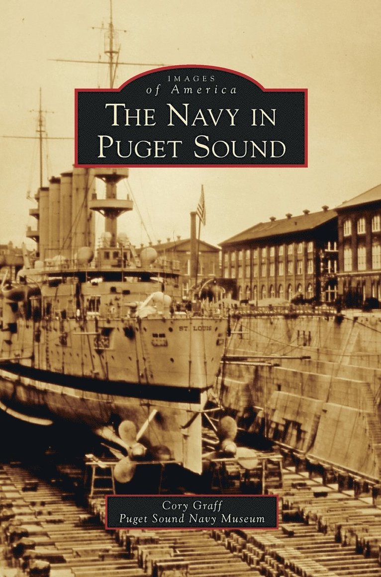 Cory Graff, Puget Sound Navy Museum - Navy in Puget Sound, Inbunden