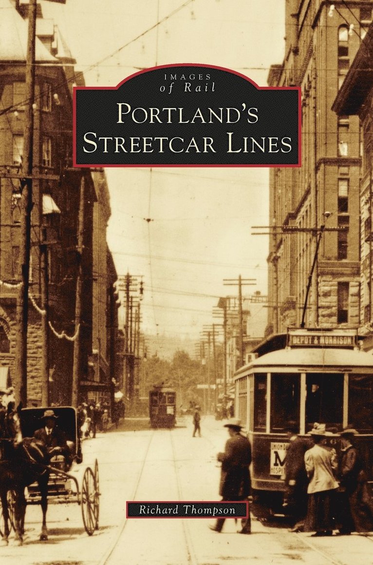 Richard Thompson - Portland's Streetcar Lines, Inbunden