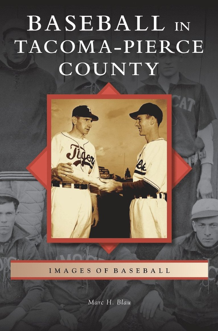 Marc H Blau, Marc H. Blau - Baseball in Tacoma-Pierce County, Inbunden