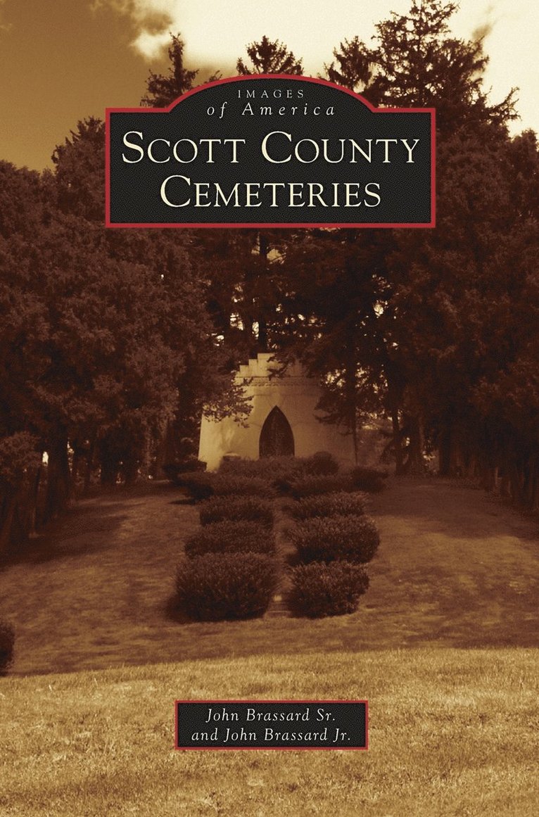 John Brassard Sr, John Brassard Jr, Sr. Brassard, John, Jr. Brassard, John, John Sr. Brassard, John Jr. Brassard - Scott County Cemeteries, Inbunden