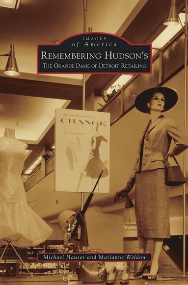 Michael Hauser, Marianne Weldon - Remembering Hudson's, Inbunden