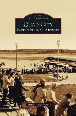 David T Coopman, David T. Coopman - Quad City International Airport, Inbunden
