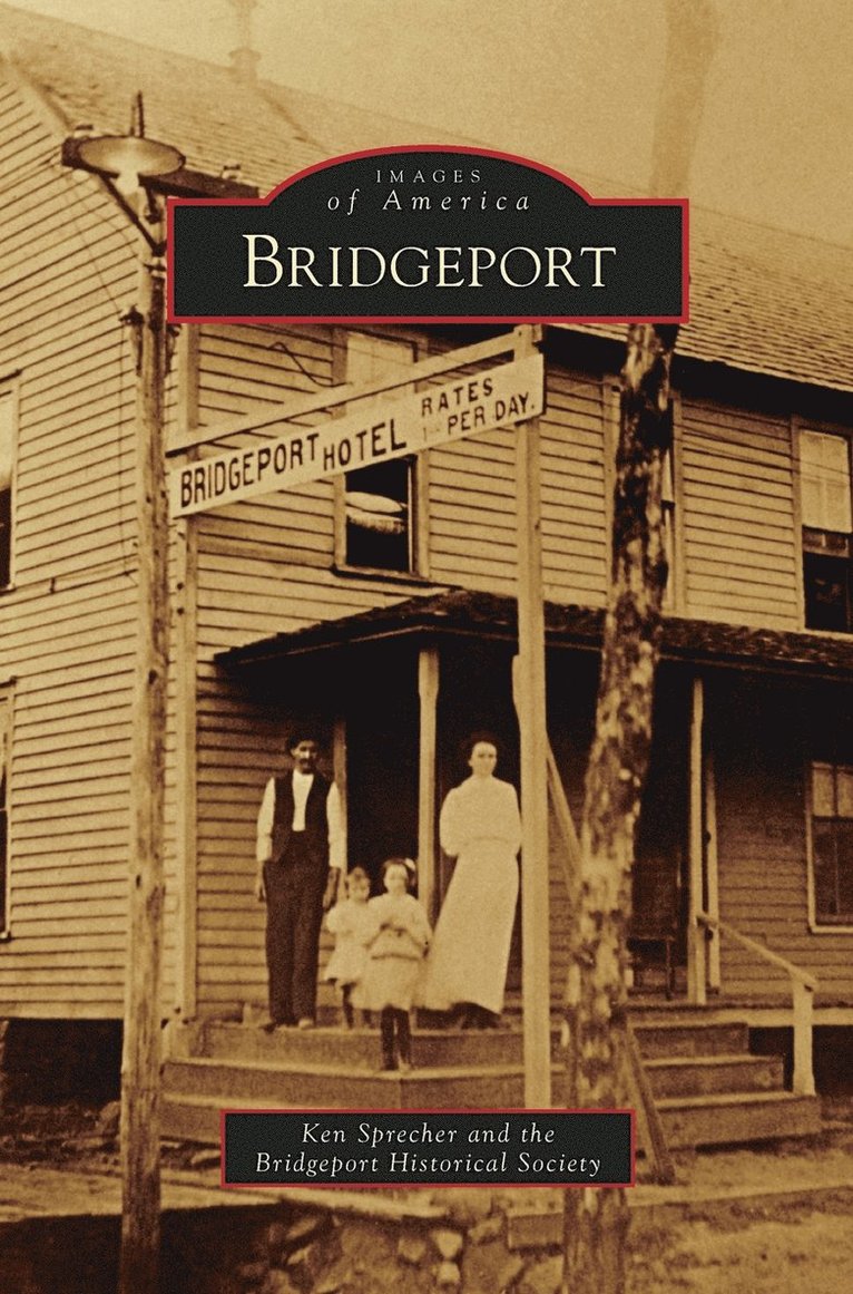 Ken Sprecher, Bridgeport Historical Society - Bridgeport, Inbunden