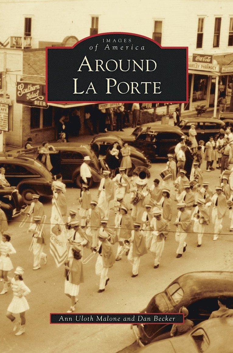 Ann Uloth Malone, Dan Becker, Ann Uloth Malone - Around La Porte, Inbunden