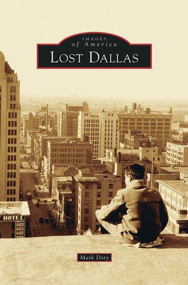 Mark Doty - Lost Dallas, Inbunden