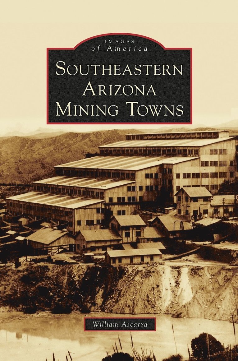 Southeastern Arizona Mining Towns 1