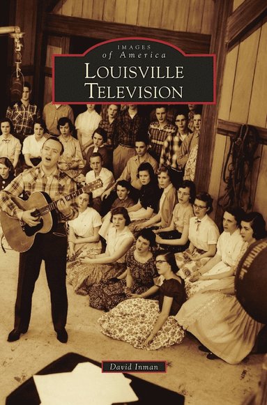David Inman - Louisville Television, Inbunden