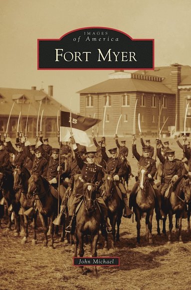 John Michael - Fort Myer, Inbunden
