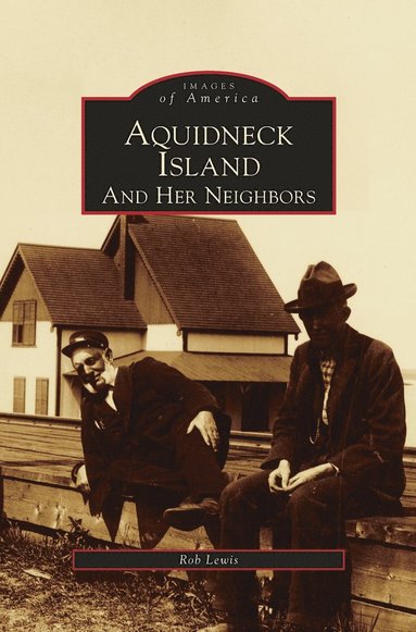 Rob Lewis - Aquidneck Island and Her Neighbors, Inbunden