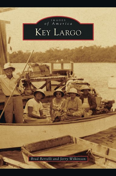 Brad Bertelli, Jerry Wilkinson - Key Largo, Inbunden
