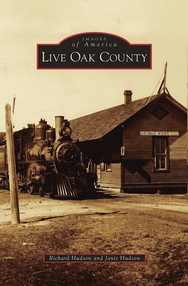 Richard Hudson, Janis Hudson - Live Oak County, Inbunden