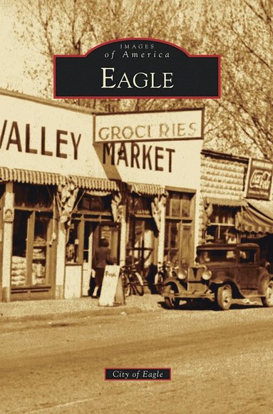 Laurie L Baker, Ronald J Baker, City of Eagle - Eagle, Inbunden