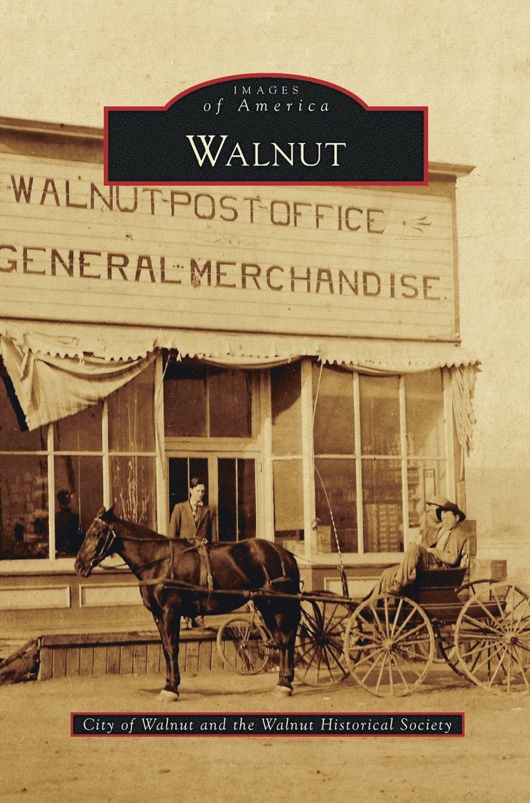 City of Walnut, Walnut Historical Society - Walnut, Inbunden