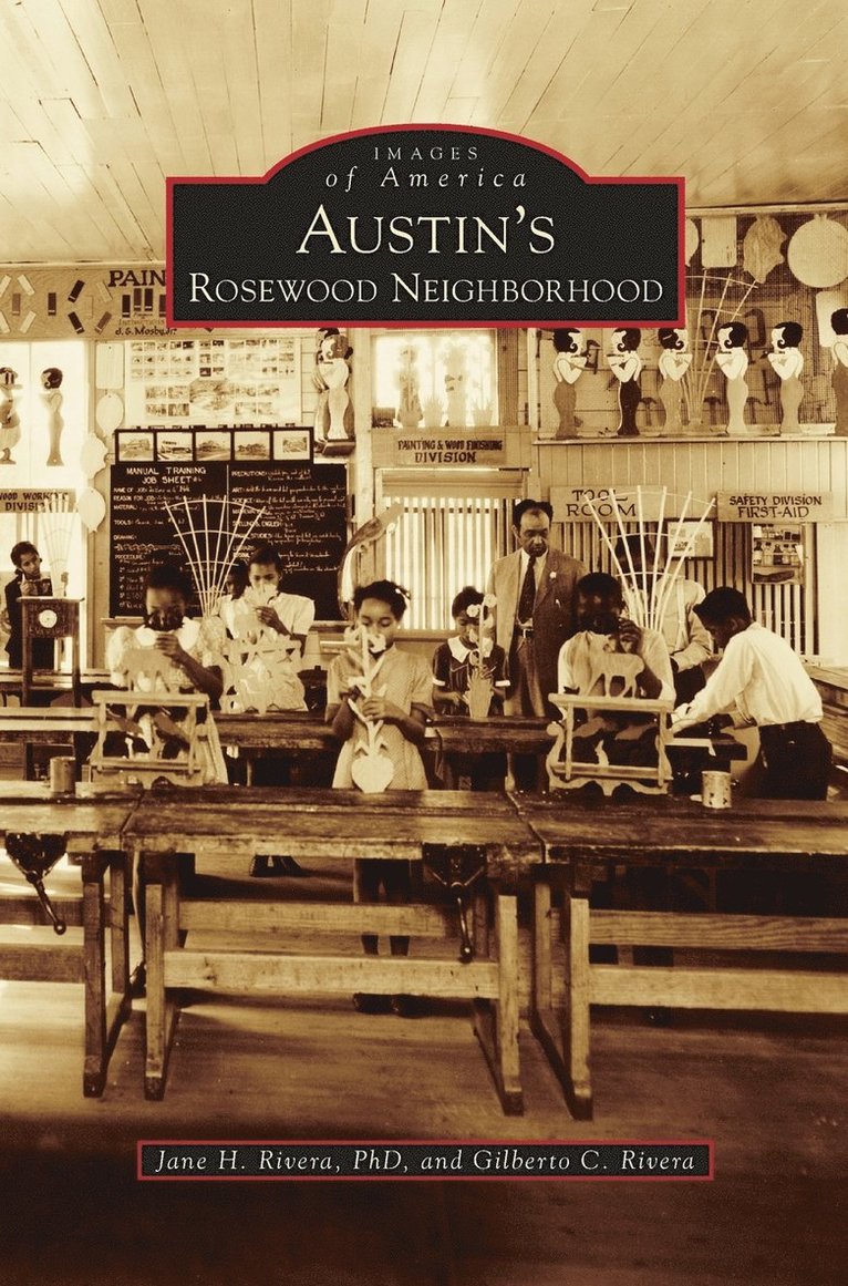 Jane H Rivera, Gilberto C Rivera, Jane H. Rivera, Gilberto C. Rivera - Austin's Rosewood Neighborhood, Inbunden