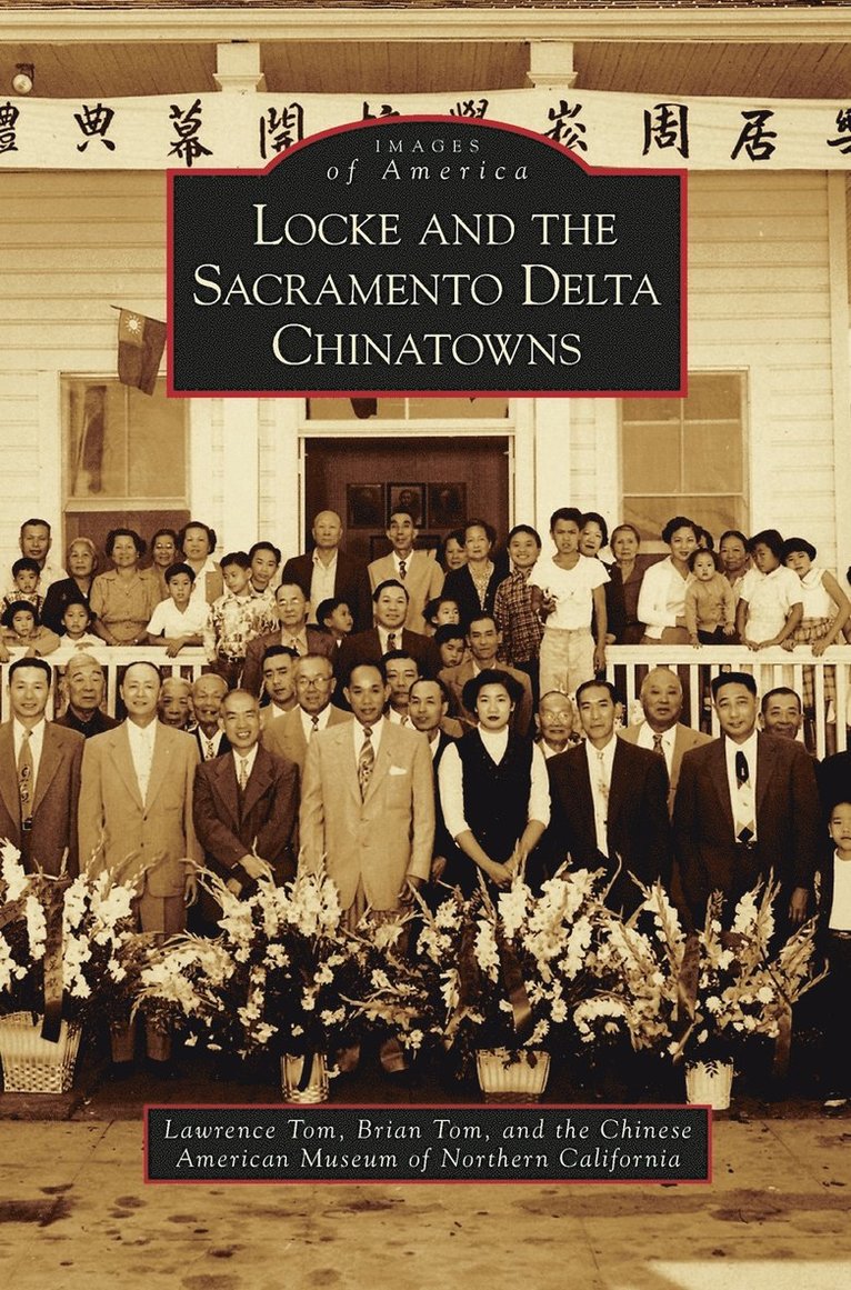 Locke and the Sacramento Delta Chinatowns 1
