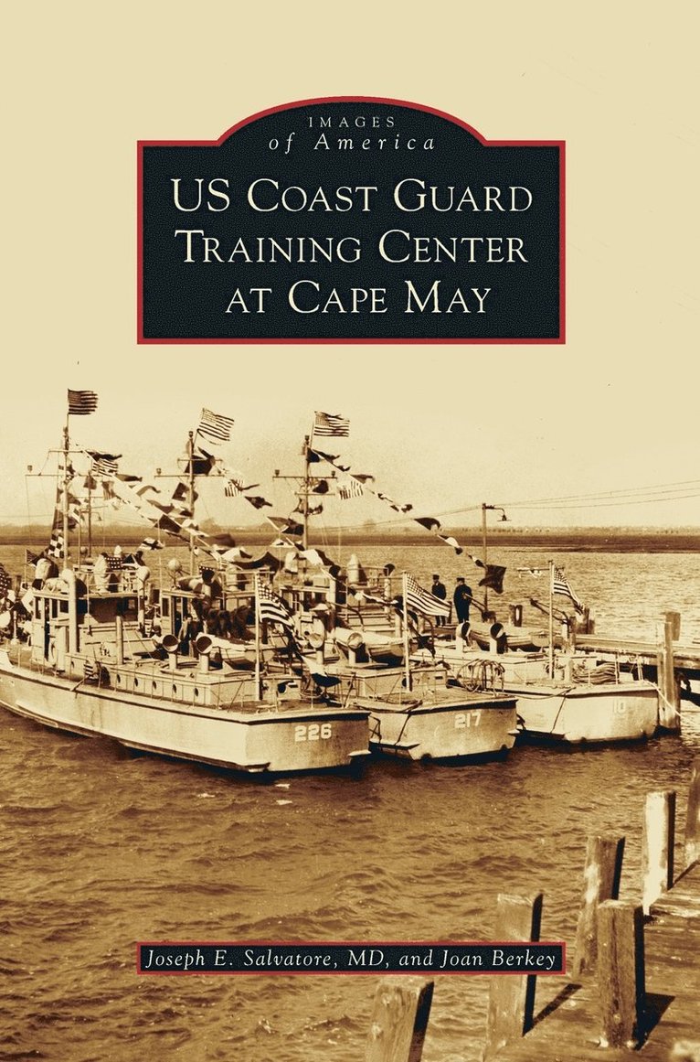 Joseph E Salvatore, Joan Berkey, Joseph E. Salvatore - US Coast Guard Training Center at Cape May, Inbunden