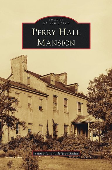Sean Kief, Jeffrey Smith - Perry Hall Mansion, Inbunden