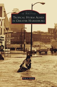 bokomslag Tropical Storm Agnes in Greater Harrisburg