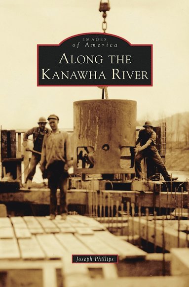 bokomslag Along the Kanawha River