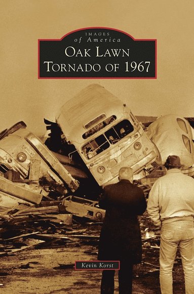 bokomslag Oak Lawn Tornado of 1967