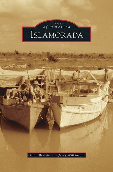 Brad Bertelli, Jerry Wilkinson - Islamorada, Inbunden