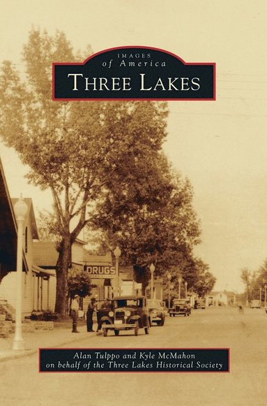 Alan Tulppo, Kyle McMahon, Three Lakes Historical Society - Three Lakes, Inbunden