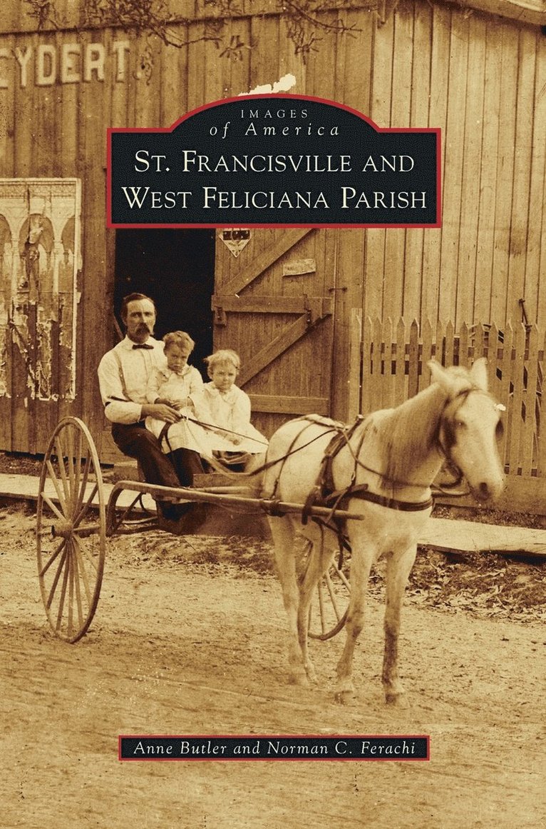 Anne Butler, Norman C Ferachi, Norman C. Ferachi - St. Francisville and West Feliciana Parish, Inbunden