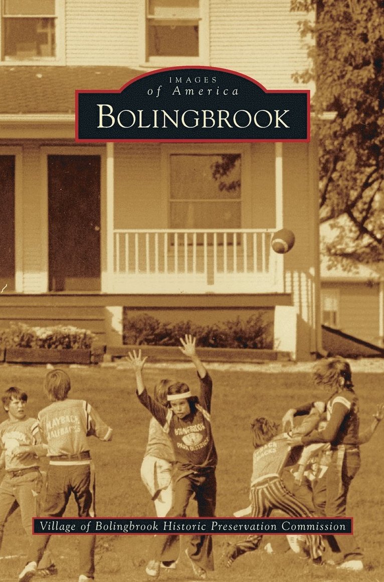 Village of Bolingbrook Historic Preserva - Bolingbrook, Inbunden