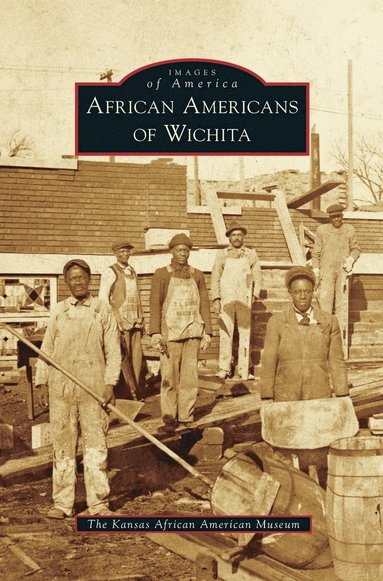 bokomslag African Americans of Wichita