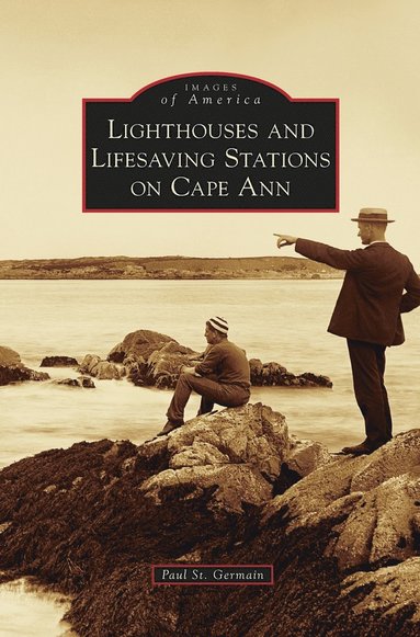 bokomslag Lighthouses and Lifesaving Stations on Cape Ann