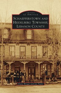 bokomslag Schaefferstown and Heidelberg Township, Lebanon County