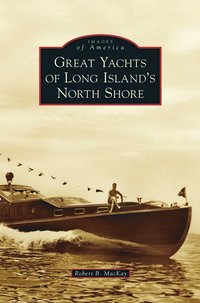 bokomslag Great Yachts of Long Island's North Shore