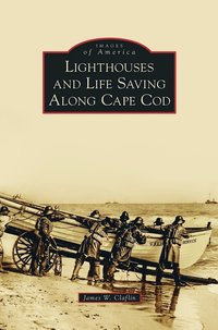 bokomslag Lighthouses and Life Saving Along Cape Cod