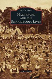 bokomslag Harrisburg and the Susquehanna River