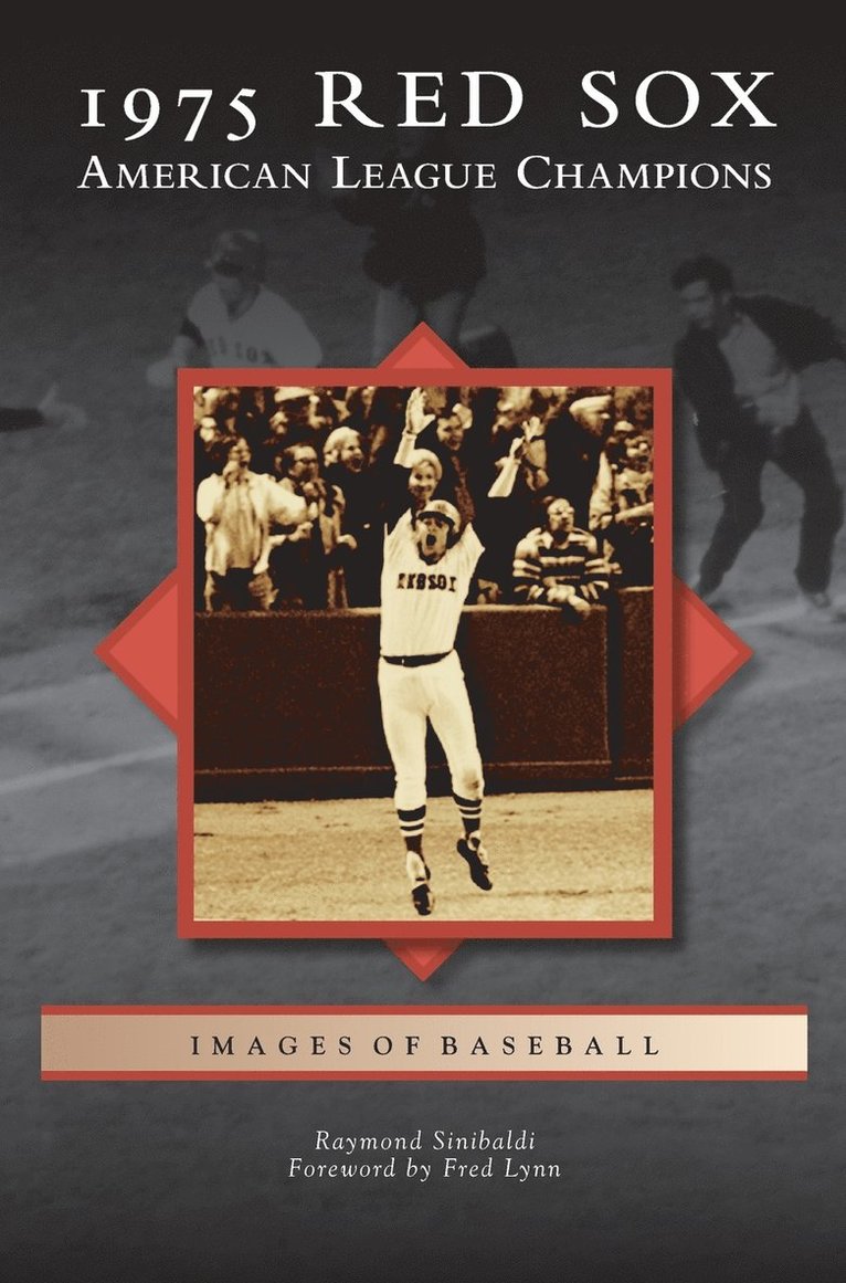 Raymond Sinibaldi - 1975 Red Sox, Inbunden