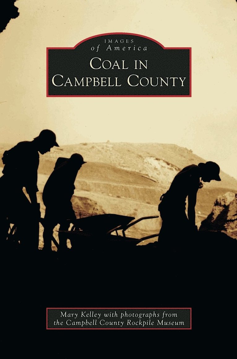 Mary Kelley - Coal in Campbell County, Inbunden