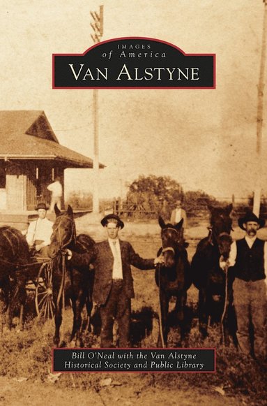 Bill O'Neal - Van Alstyne, Inbunden