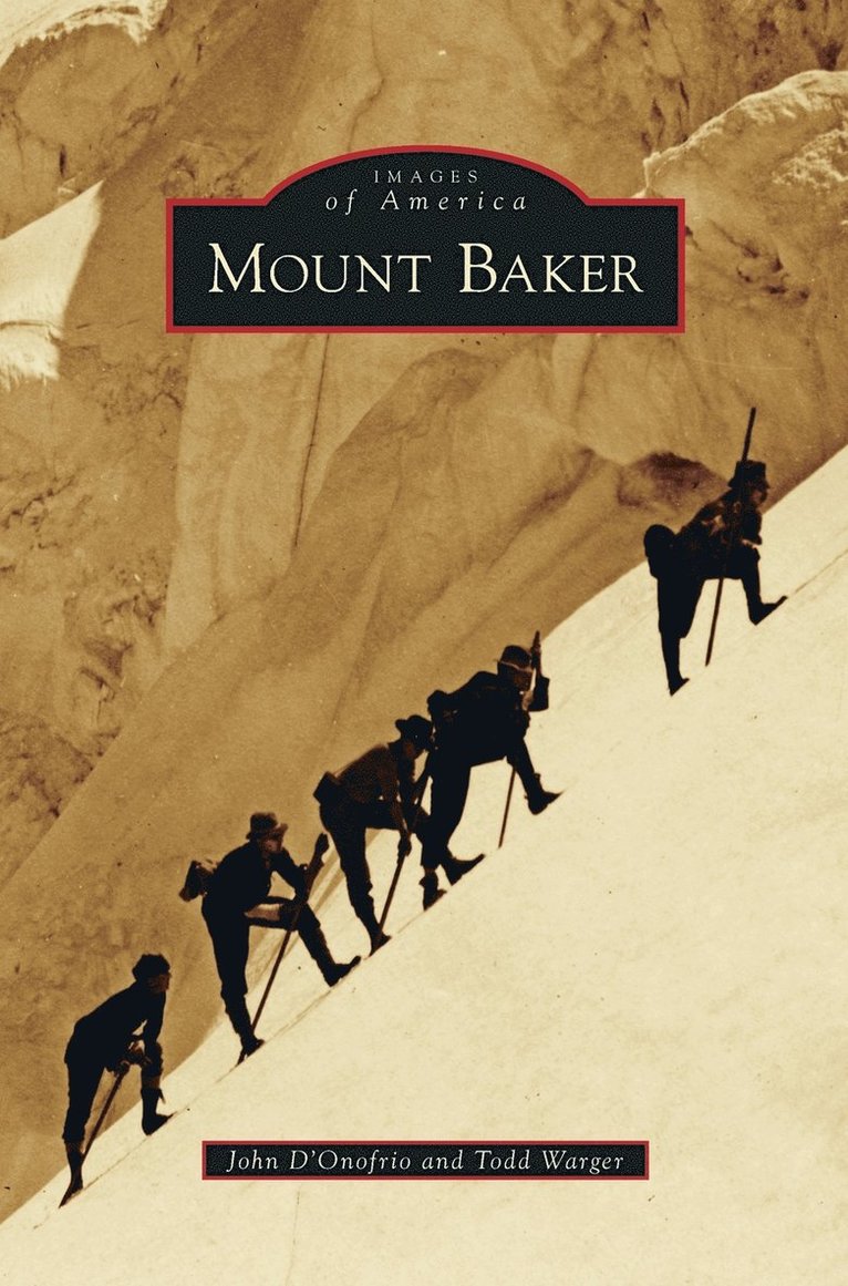 John D'Onofrio, Todd Warger - Mount Baker, Inbunden