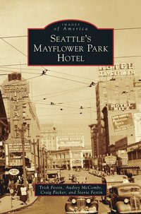 bokomslag Seattle's Mayflower Park Hotel