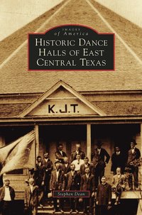 bokomslag Historic Dance Halls of East Central Texas