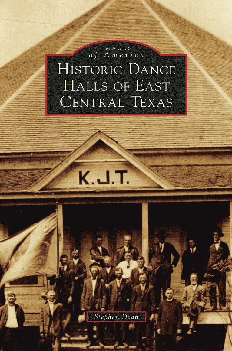 Historic Dance Halls of East Central Texas 1