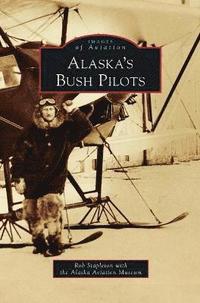 bokomslag Alaska's Bush Pilots