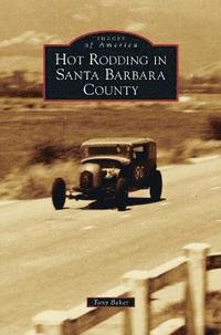 bokomslag Hot Rodding in Santa Barbara County
