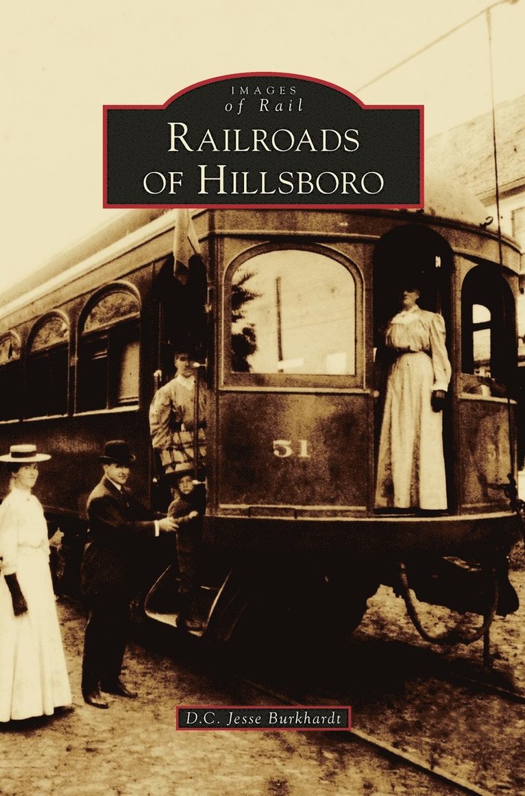 D C Jesse Burkhardt - Railroads of Hillsboro, Inbunden. Tillgänglighet: Lägg i varukorg