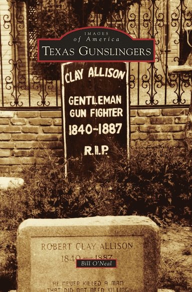Bill O'Neal - Texas Gunslingers, Inbunden