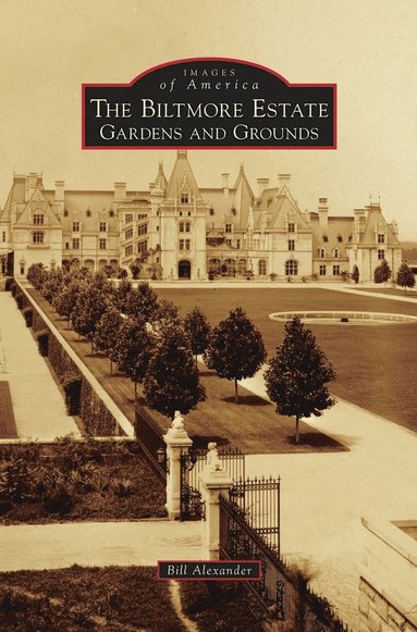 Bill Alexander - Biltmore Estate, Inbunden