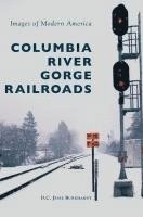 bokomslag Columbia River Gorge Railroads